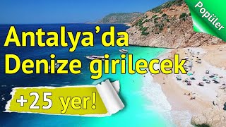 Antalya'da Denize Girilecek En Güzel 25 Yer | Antalya Plajları