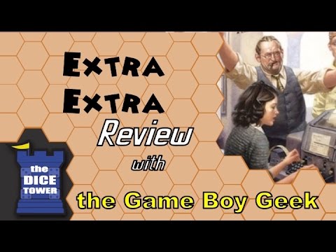The Game Boy Geek (Dice Tower) Reviews Extra! Extra!