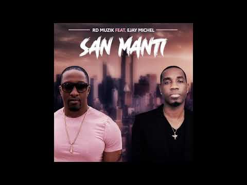 RD MUZIK -San Manti  ft  EJAY MICHEL