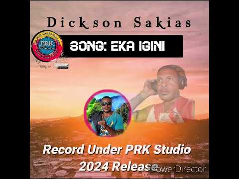 Dickson Sakias,eka igini, Prk production.2024