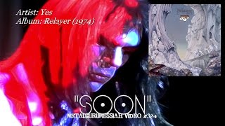 Soon (1975 Single Edit) - Yes (1974) HD FLAC Audio Remaster &amp; HD Video