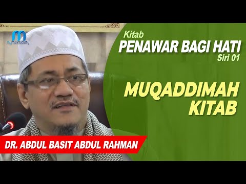 Dr Abdul Basit Abdul Rahman - Kitab Penawar Bagi Hati Siri 01 - Muqaddimah