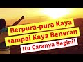 Berpura Pura Kaya Sampai Kaya Beneran