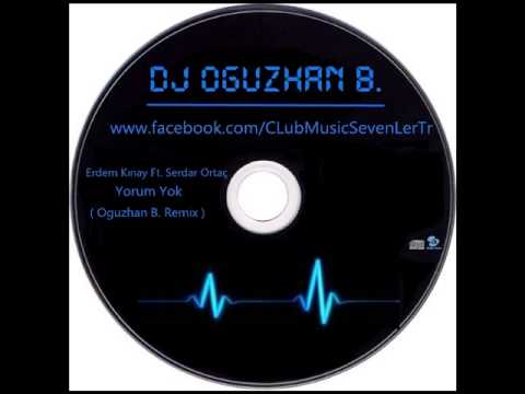Erdem Kınay Ft. Serdar Ortaç - Yorum Yok ( Oguzhan ß. Remix )