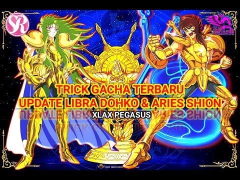 GACHA!!! TRICK GACHA TERBARU UPDATE LIBRA DAN ARIES - SAINT SEIYA AWAKENING - XLAX PEGASUS