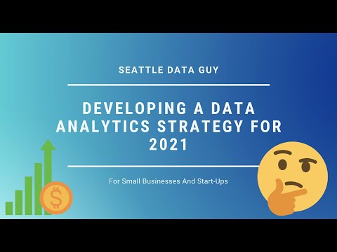 Developing A Data Analytics Strategy For 2021 - For Small Business And Start-Ups
