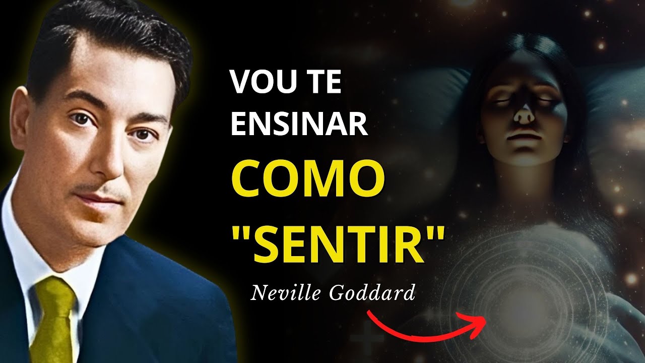 EU LHE ENSINAREI COMO SENTIR PARA MANIFESTAR - NEVILLE GODDARD (ENSINAMENTOS PODEROSOS)