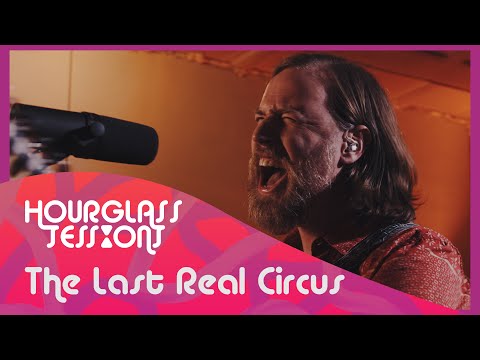 The Last Real Circus - Nottoway | Hourglass Session (Live Music Video)