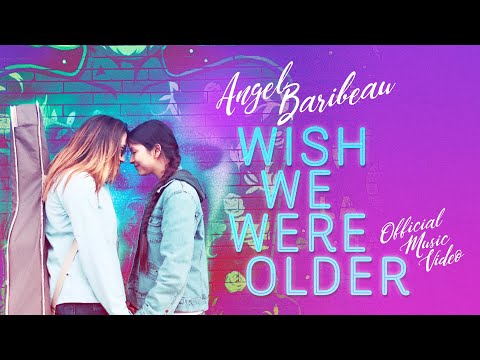 Angel Baribeau - Wish We Were Older (Official Music Video)