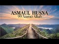 Asmaul Husna - Lagu 99 Nama Allah yang Merdu