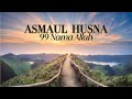 Asmaul Husna Lagu 99 Nama Allah Yang Merdu