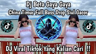 Download lagu DJ BETA GAYA GAYA - CHINA TIMUR FULL BASS DROP SIUL GACOR VIRAL TIKTOK TERBARU YG KALIAN CARI! mp3