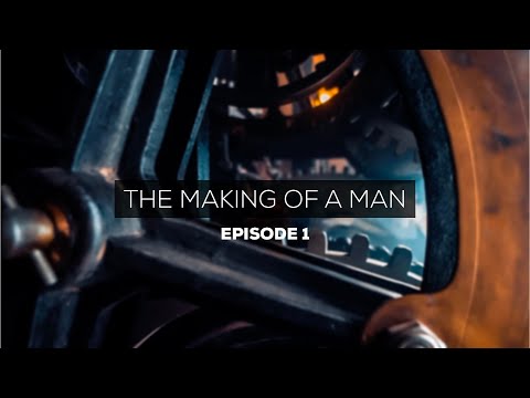 The Making of a Man