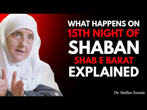 15th Night of Shaban (Shab e Barat) Explained | Powerful Reminder by Dr. Haifaa Younis
