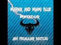 Marnik and Miami Blue - Matador (Javi Pegalajar Bootleg) Marnik and Miami Blue - Matador (Javi Pegalajar Bootleg)