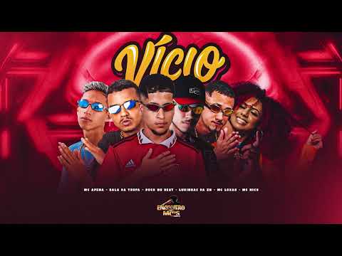 VICIO - LUKINHAS DA ZN, DUCK NO BEAT, BALA DA TROPA, MC APENA E LOKAO