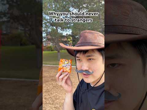 Why you should never talk to strangers