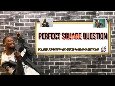 Junior Waec (BECE) Mathematics | Perfect Square