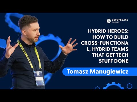 DevOpsDays Warsaw 2024: Tomasz Manugiewicz - Hybrid heroes