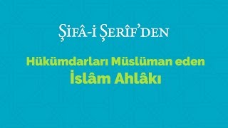 Kısa Video: Hükümdarları Müslüman Eden İslâm Ahlâkı