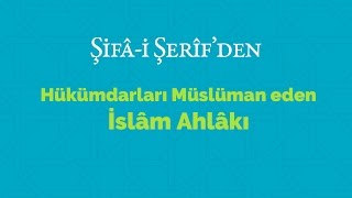 Kısa Video: Hükümdarları Müslüman Eden İslâm Ahlâkı