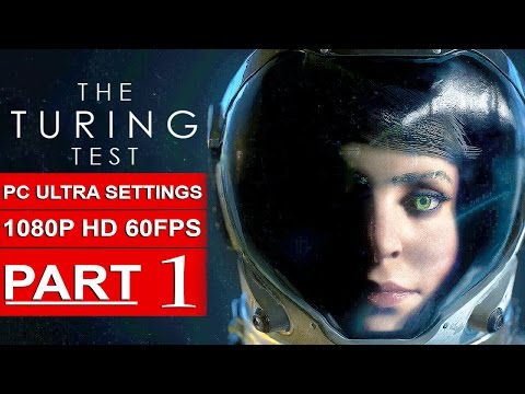 THE TURING TEST Gameplay Walkthrough Part 1 [1080p HD 60FPS PC ULTRA] - No Commentary