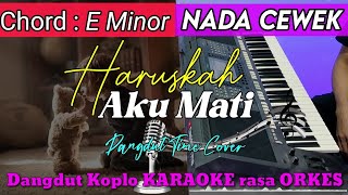 Download lagu HARUSKAH AKU MATI - Arief | Dangdut Koplo KARAOKE rasa ORKES || NADA CEWEK mp3