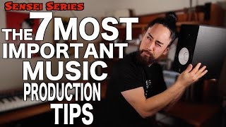 The 7 Most Important Music Production Tips