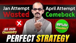 January Attempt खराब गया? ❌April Attempt 20 Days Comeback Strategy | JEE 2026 Chemistry