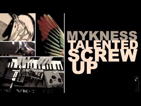Mykness / Talented Screwup