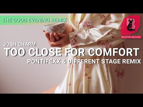 Josh Charm - Too Close For Comfort. (Pontifexx & Different Stage Remix)