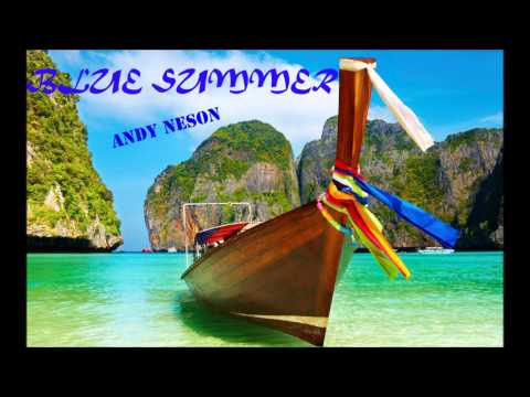 Andy Neson - Blue Summer (Original Mix)
