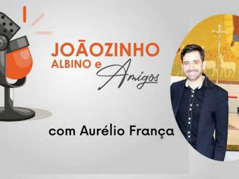 Joãozinho Albino e Amigos recebe Aurélio França