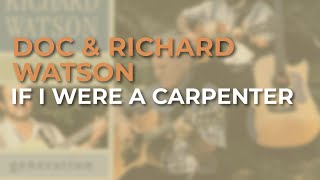 Doc &amp; Richard Watson - If I Were A Carpenter (Official Audio)