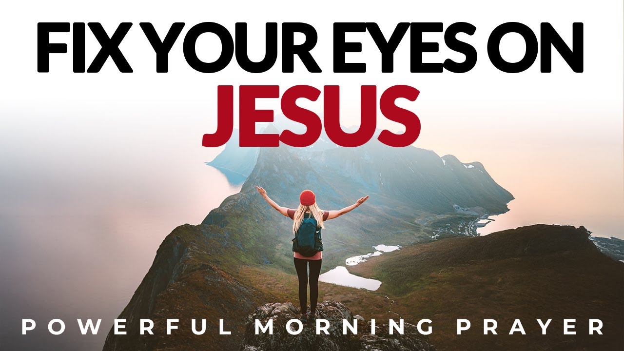 Look To Jesus And See Your Life Bless | Morning Prayer, Devotional, Motivational