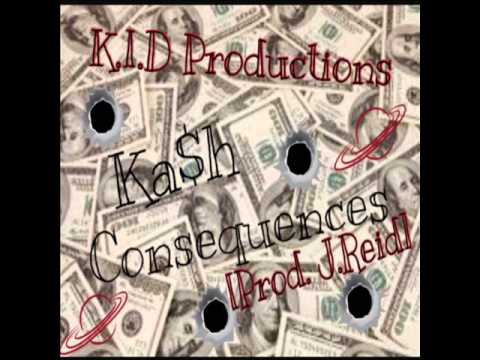 Consequences Ka$h Feat. Prince [Prod. J Reid]