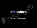 adriano celentano | svalutation | lyrics | paroles | letra |