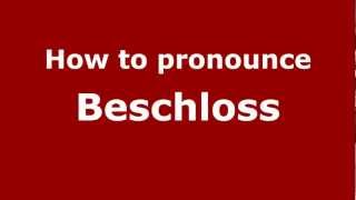 How to pronounce Beschloss