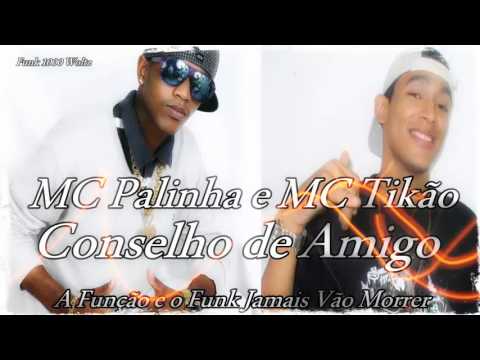 MC PALINHA E MC TIKÃO - CONSELHO DE IRMÃO