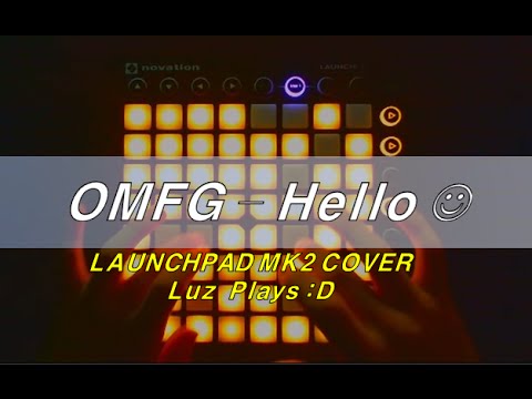 Luz Plays : OMFG - HELLO [Launchpad MK2 Cover + Project File]