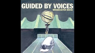 Guided by Voices - Isolation Drills Bob &amp; Doug Demos (Broadcaster House Pt. 1)