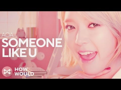 HOW WOULD AOA SING SOMEONE LIKE U