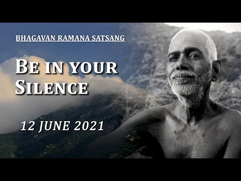 238. Bhagavan Ramana Satsang - Be in your Silence