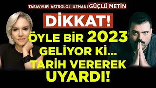 DİKKAT! Öyle Bir 2023 Geliyor Ki! Güçlü Metin TEK TEK AÇIKLADI! Tarihleri ile Uyardı  İlkay Buharalı
