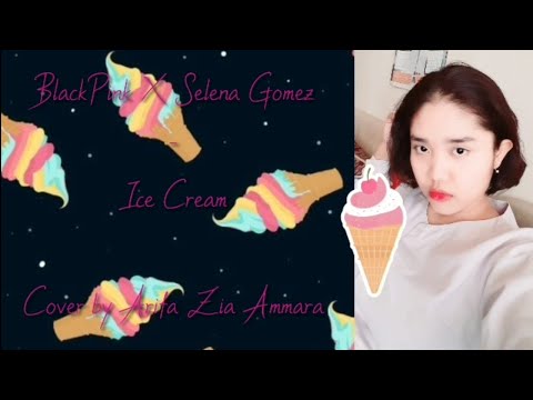 BLACKPINK X SELENA GOMEZ - ICE CREAM (Color Coded HAN / LYRICS / 가사) Cover by Arifa Zia Ammara