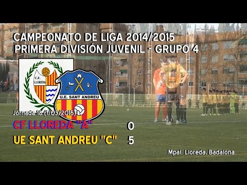 2014/2015 - J18 - JUVENIL 1ª - CF Lloreda A - UE Sant Andreu C 0-5