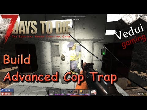 7 Days to Die | BUILD Advanced Cop Trap | Alpha 16 Gameplay