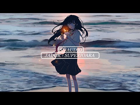 🎧 JADOR - SUPERIOARA [ 8D AUDIO ] 🎧