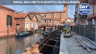 VENEZIA, INSULA METTE IN ASCIUTTO IL RIO DELLA MADONA