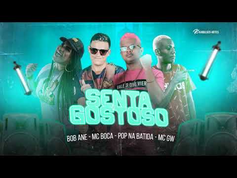 MC BOCA E POP NA BATIDA BOB ANE FEAT GW _SENTA GOSTOSO